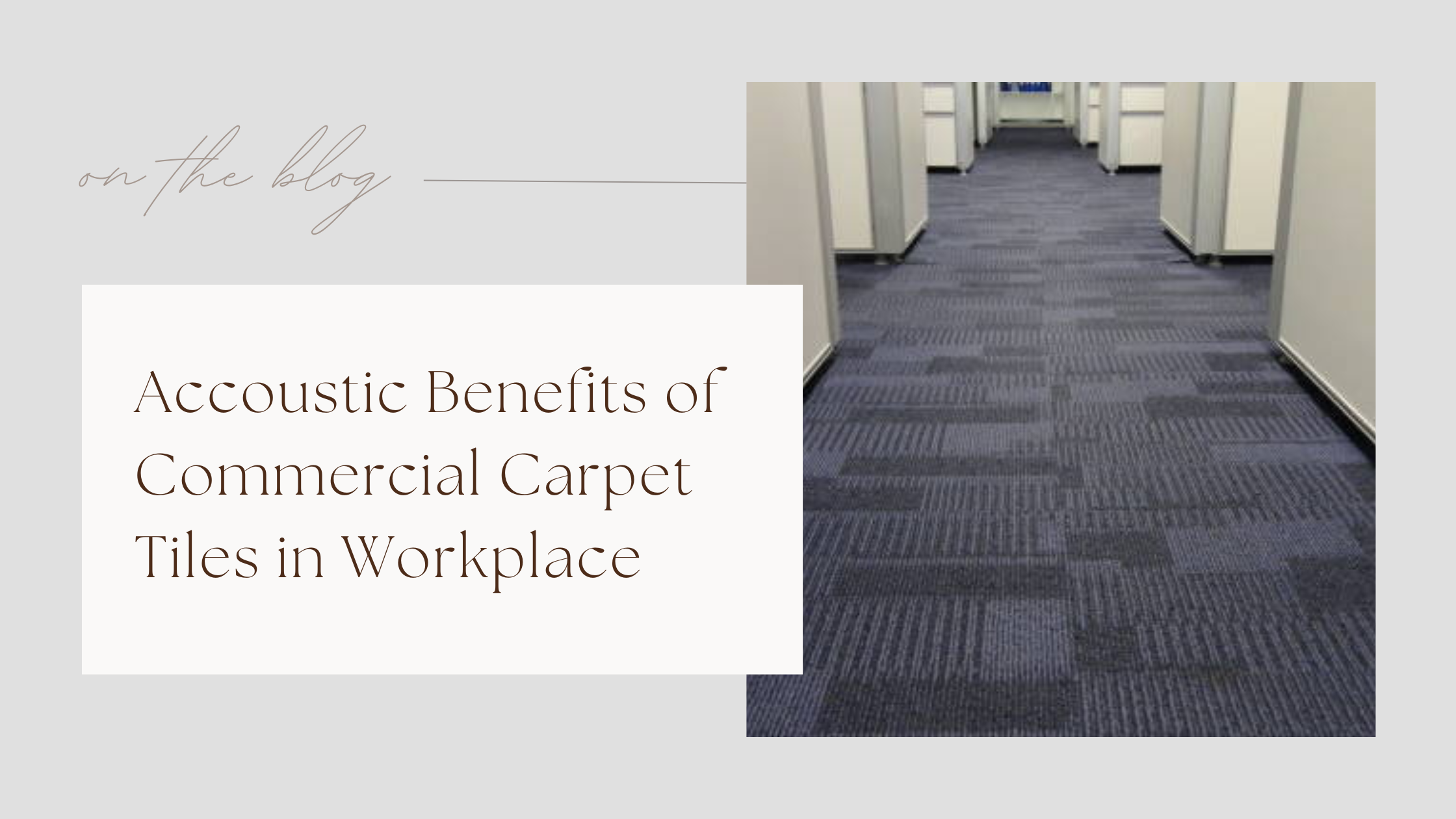 Acoustic benefits of Commercial Carpet Tiles in creating a quieter workspace