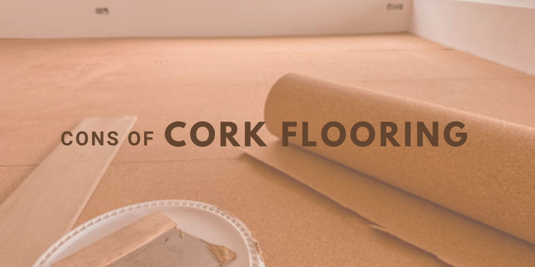 Image is showing a room with cork rolls on installation, Image is showing text about cons of Cork Flooring