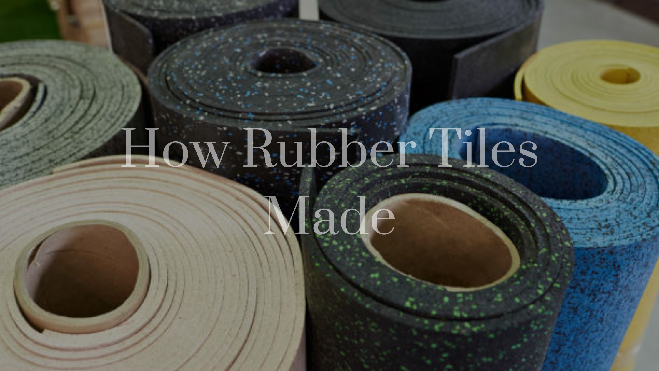 Let’s Discuss: How Are Rubber Tiles Made?