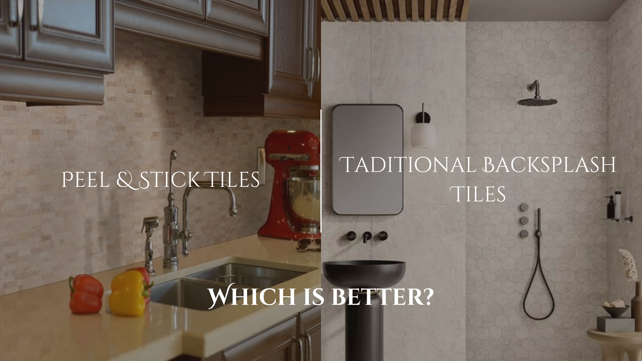 Its a comparsion picture between Peel-and-Stick Tiles and Traditional Backsplash Tiles
