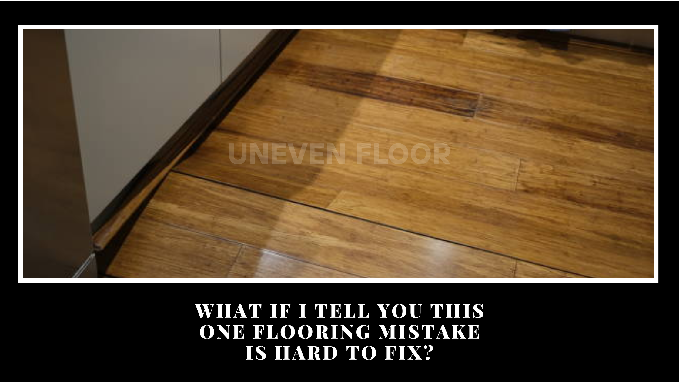 Common Flooring Mistakes, Is it good to install tile over uneven floor,