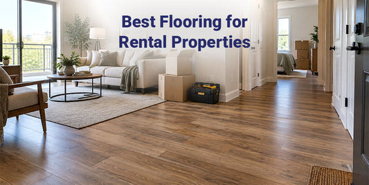 Best Flooring for Rental Properties: Durable, Affordable, Tenant-Proof