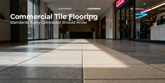 Commercial Tile Flooring Standards Every Contractor Should Know