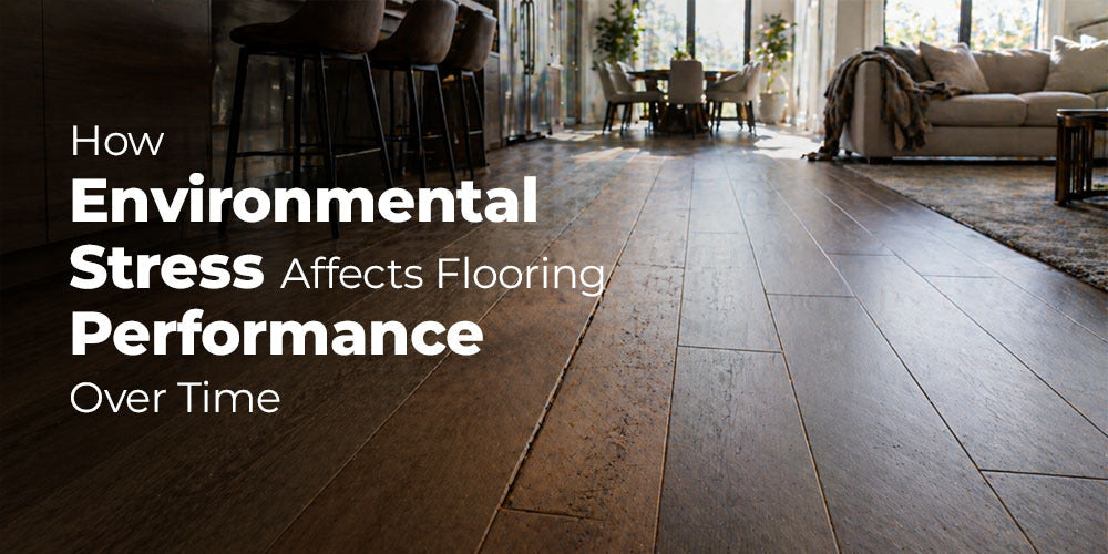 How Environmental Stress Affects Flooring Performance Over Time