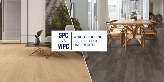 SPC Flooring vs WPC Flooring: Which Feels Better Underfoot?
