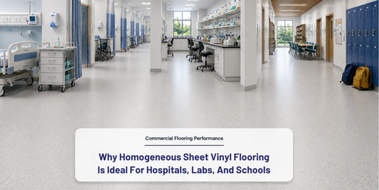 Why Homogeneous Sheet Vinyl Flooring Is Ideal For Hospitals, Labs, And Schools